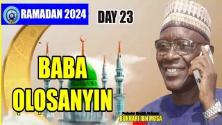 DAY 23 2024 RAMADAN NIGHT LECTURE | BABA OLOSANYIN | SHEIKH BUHARI OMO MUSA AJIKOBI 1