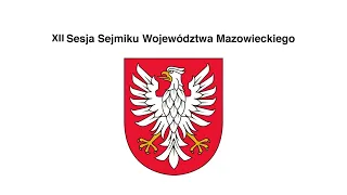 XII SESJA SEJMIKU WOJEWÓDZTWA MAZOWIECKIEGO 15.10.2019