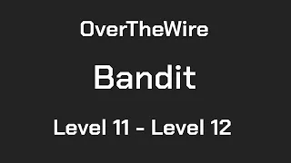 OverTheWire Bandit Level 11 - Level 12