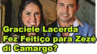 Graciele Lacerda Fez Feitiço para Zezé di Camargo, diz Cléo Loyola