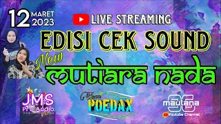 LIVE MUTIARA NADA || TEAM POEDAX EDISI CEK SOUND