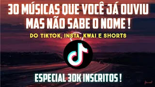 30 MÚSICAS QUE VOCÊ JÁ OUVIU MAS NÃO SABE O NOME do Tiktok, Insta, Kwai | Internacionais 2023