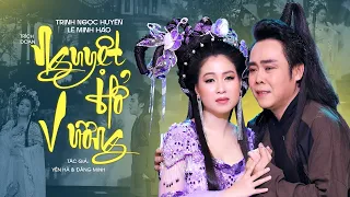 Trích Đoạn Mới Nhất 2023 ★ Nguyệt Hổ Vương ✔ Trịnh Ngọc Huyền ft Lê Minh Hảo