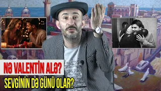 Nə valentin alə, Sevginin də günü olar? - Tindən son xeberler