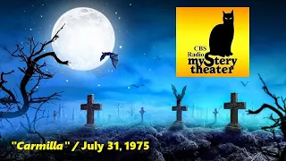 CBS RADIO MYSTERY THEATER -- "CARMILLA" (7-31-75)