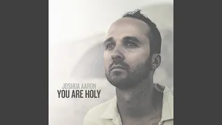 You Are Holy (As for Me and My House)