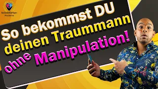 So bekommst du deinen Traummann ohne Manipulation! [So verdrehst du jeden Mann den Kopf]