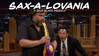 Sax-a-Lovania (A Jack Black Megalo)