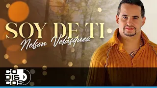 Soy De Ti, Nelson Velásquez - Video