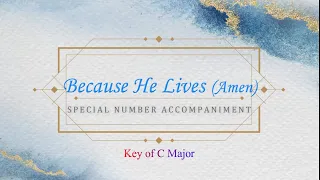 Because He Lives (Amen) | Key of C Major | Piano Accompaniment | Lyrics