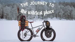 Bikepacking and snowshoeing to the wildest place