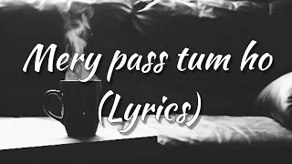 Mery pass tum ho ost| Lyrics| Rahat Fateh Ali khan.