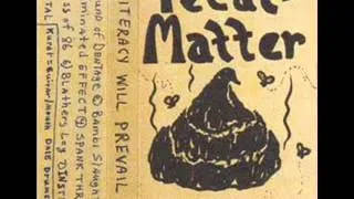 Fecal Matter Demo)  Illiteracy Will Prevail  (FULL)