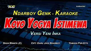 KOYO YOGYA ISTIMEWA KARAOKE KOPLO  NADA CEWEK - NDARBOY GENK  (YENI INKA VERSION)