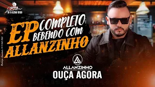 EP BEBENDO COM ALLANZINHO ( COMPLETO )