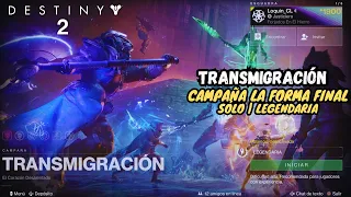 Misión #1 Transmigración | Sólo en Legendaria | Campaña La Forma Final | Destiny 2