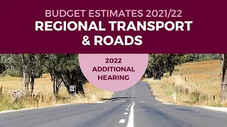 Budget Estimates 2021-2022 - Portfolio Committee No. 6 - 16 March 2022