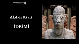 Idrimi, the King of Alalakh (Bronze Age History)