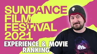 Sundance Film Festival 2021 - Experience & Movie Ranking