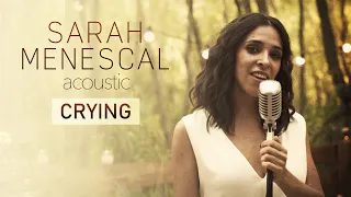 Crying - Live Acoustic by Sarah Menescal