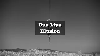 【和訳&lyric】Dua Lipa - Illusion