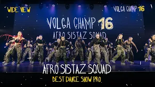 VOLGA CHAMP XVI | BEST DANCE SHOW PRO | WIDE VIEW | AFRO SISTAZ SQUAD