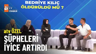 atv ÖZEL - Bedriye Kılıç’ı eşi mi öldürdü? - atv Ana Haber 29 Eylül 2023