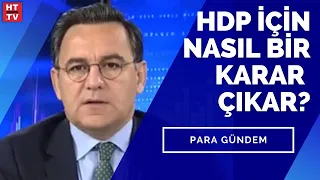 HDP için nasıl bir karar çıkar?