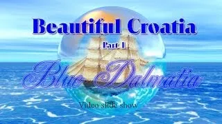 Beautiful Croatia - Blue Dalmatia