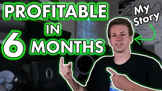 Consistently Profitable Trader in 6 Months | My Story