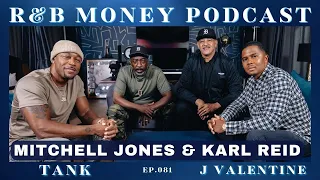 Mitchell Jones & Karl Reid • R&B MONEY Podcast • Ep.081