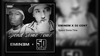 Eminem & 50 Cent - Spend Some Time