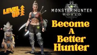 Monster Hunter World  - Tips To Become A Better Hunter!