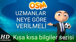 OSM Uzmanlar neye göre verilmeli/Kısa kısa bilgiler serisi 3