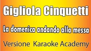 Gigliola Cinquetti  -  La domenica andando alla messa (Versione Karaoke Academy Italia)