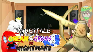 UnderTale React To Nightmare Vs Dream And Cross