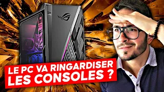 Les PC vont RINGARDISER les CONSOLES ?!