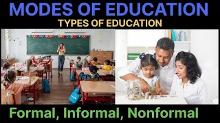 Modes of Education  || Types of Education || Formal, Informal,Non formal Education