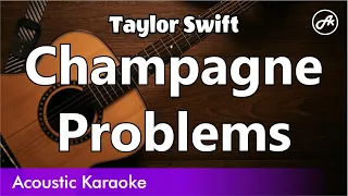 Taylor Swift - Champagne Problems (SLOW karaoke acoustic)