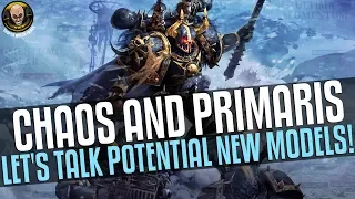 Let's Talk potential New Chaos and Primaris Models