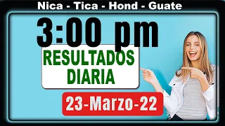 3 PM Sorteo Loto Diaria Nicaragua, Honduras │ 23 Marzo 2022