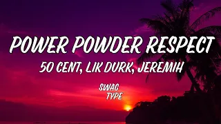 50 Cent - Power Powder Respect ft. Lil Durk, Jeremih [Lyrics]