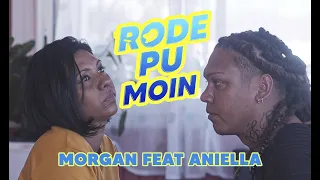 Morgan Feat Aniella - Rode pu moin - Clip officiel