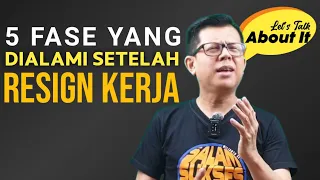 5 FASE YANG DIALAMI SETELAH RESIGN KERJA, RELATE GAK ⁉️ || Let's Talk About It