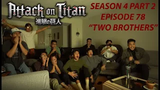 ATTACK ON TITAN SEASON 4 PART 2 - EPISODE 78 BONKERS GROUP REACTION [SPOILERS]