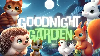 Goodnight garden🌙perfect bedtime stories for babies and toddlers with calming music