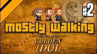 Mostly Walking - Case of the Golden Idol P2