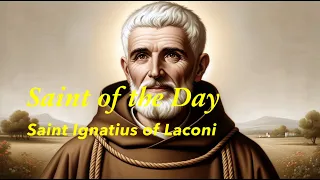 Saint of the Day: St. Ignatius of Laconi | May 11, 2024