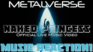 VERY UNIQUE, BUT AWESOME🔥METALVERSE - Naked Princess Official Live Music Video | Music Reaction🔥