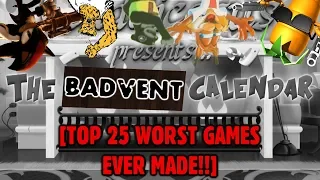 [OLD] Top 25 WORST Games I've Ever Played! [Badvent Calendar SUPERCUT]